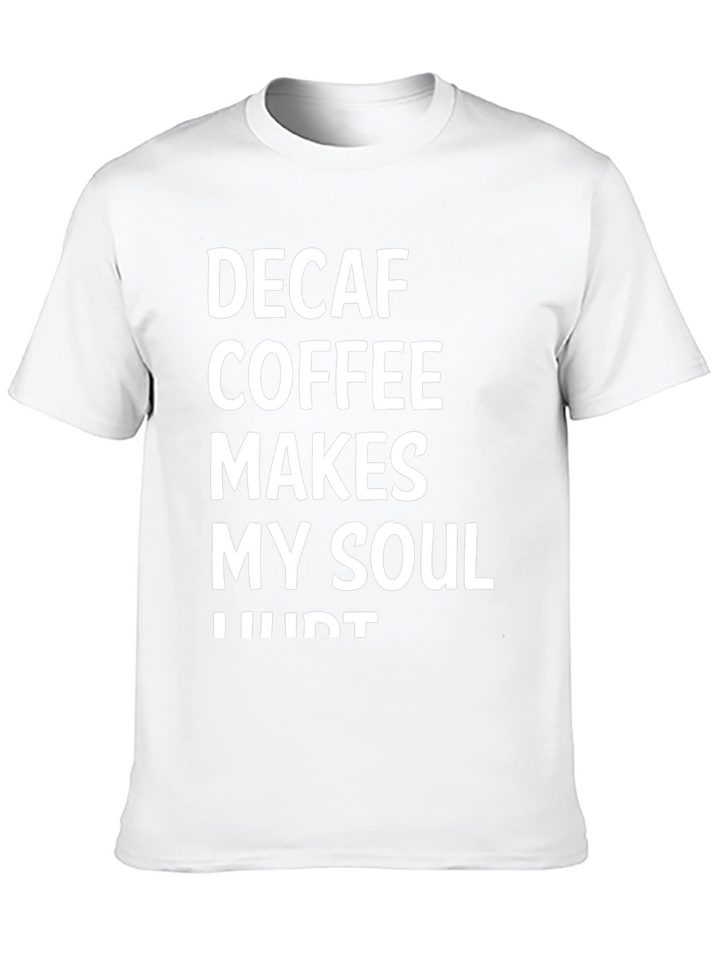 Decaf Coffee Soul Hurt Graphic Tee
