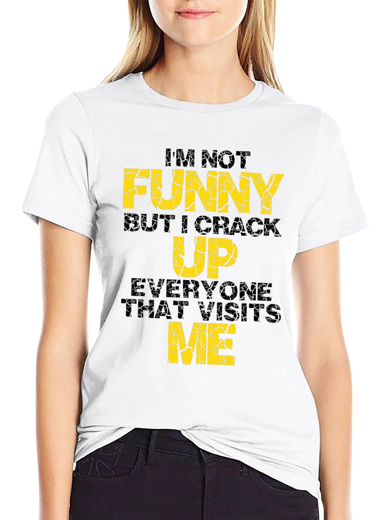 Funny Graphic Tee - Im Not Funny...