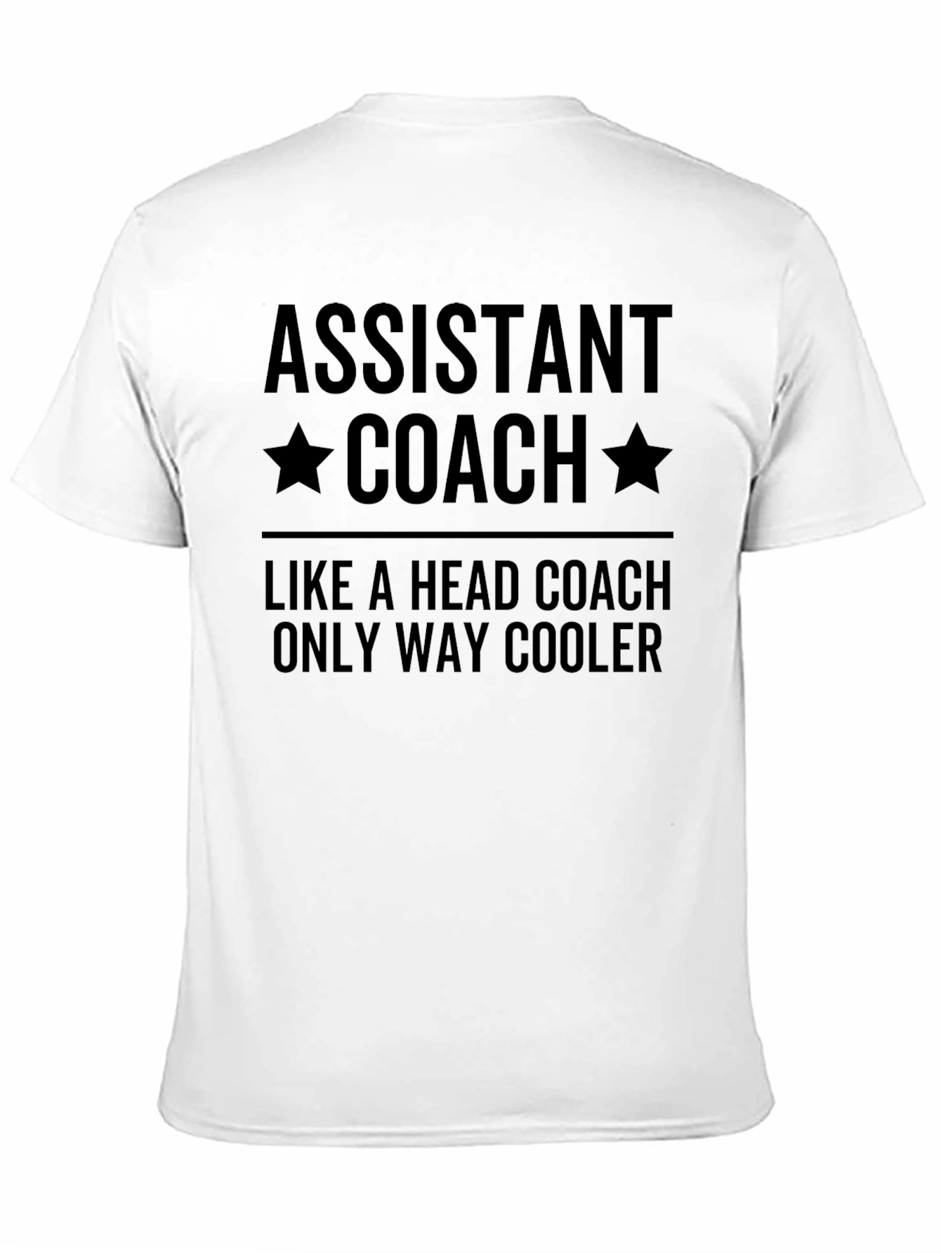 Assistant Coach T-Shirt - Only Way Cooler Tee