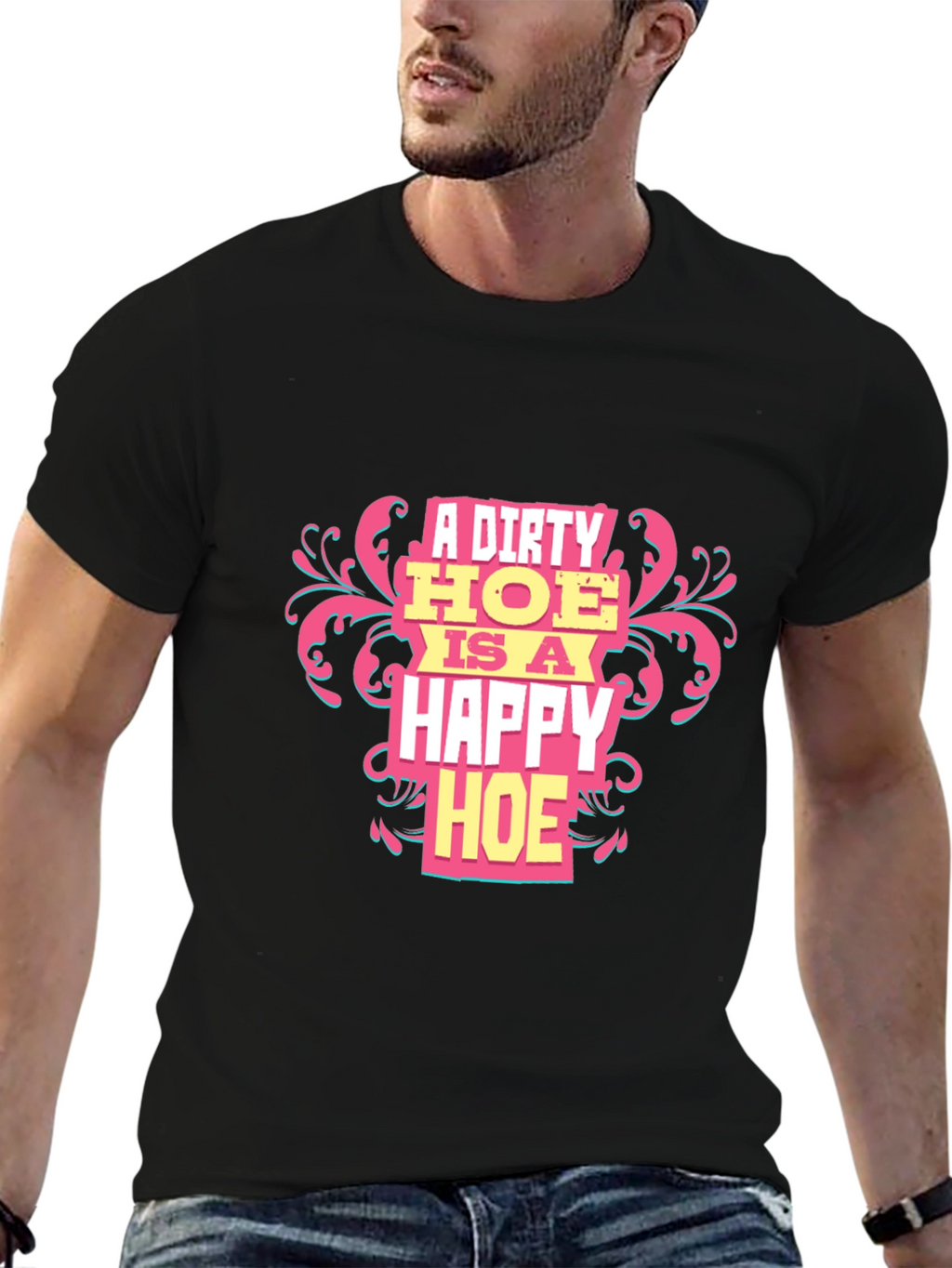 A Dirty HOE is a Happy HOE T-Shirt