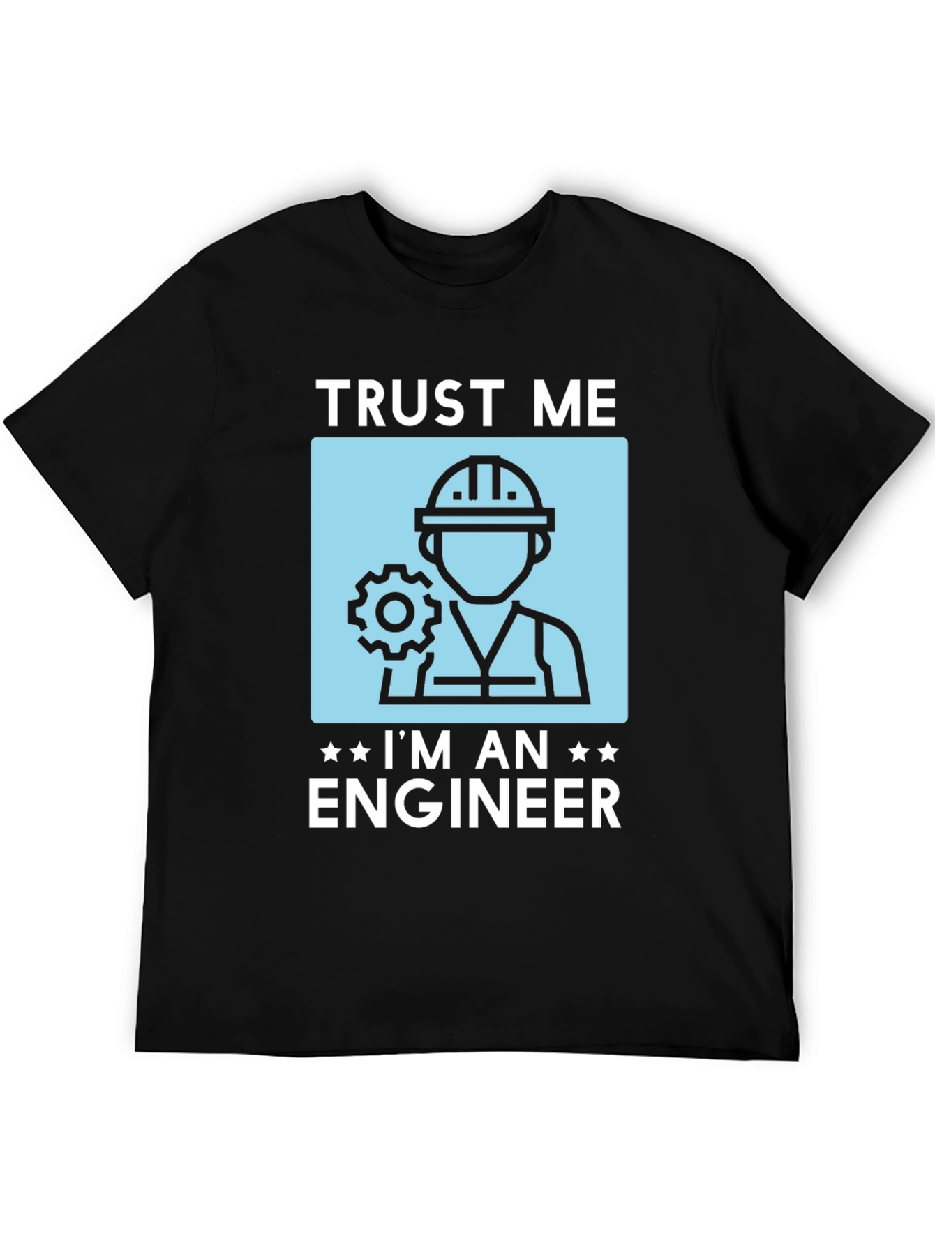 Trust Me Im An Engineer T-Shirt Funny Gift