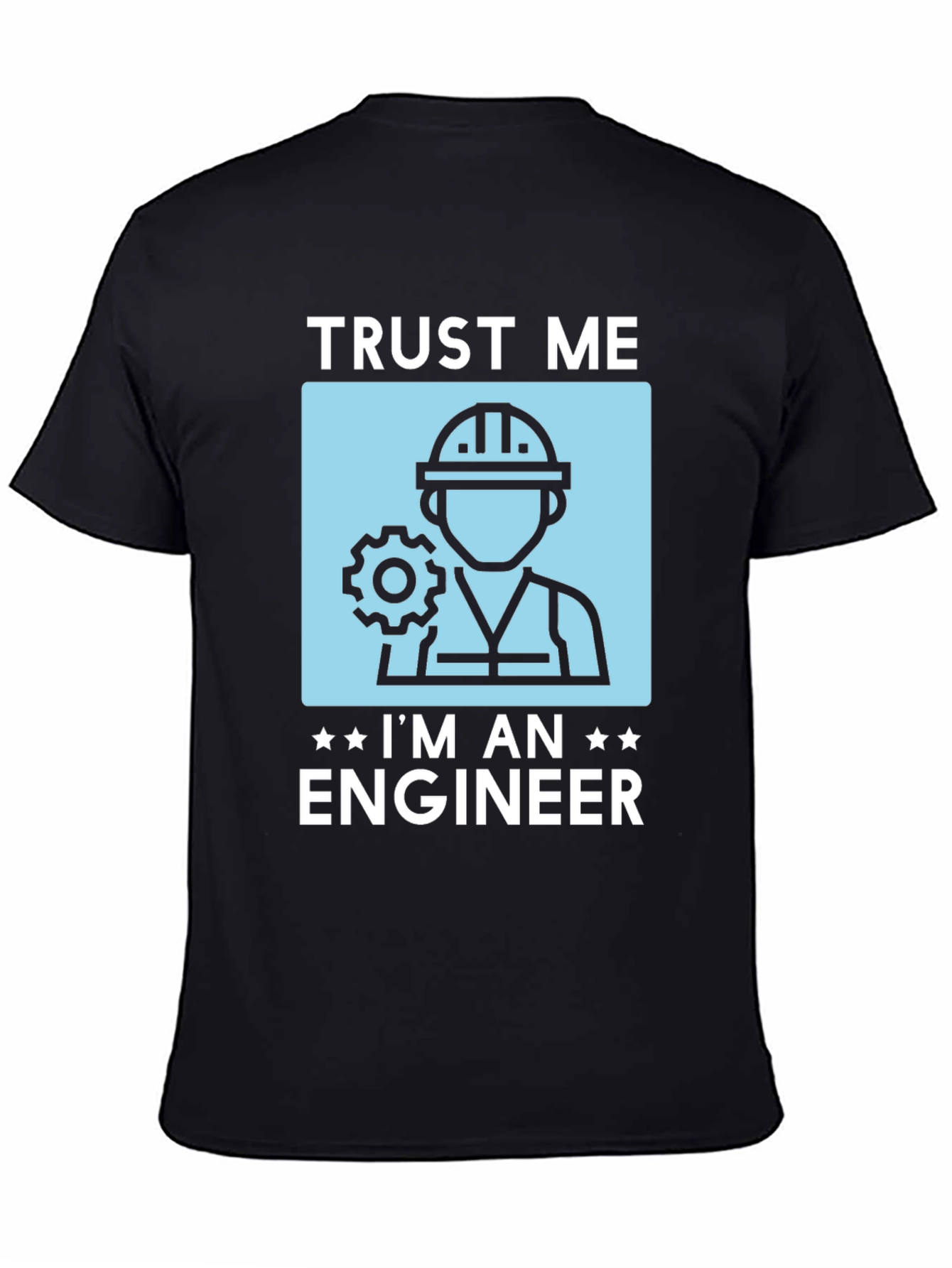 Trust Me Im An Engineer T-Shirt Funny Gift