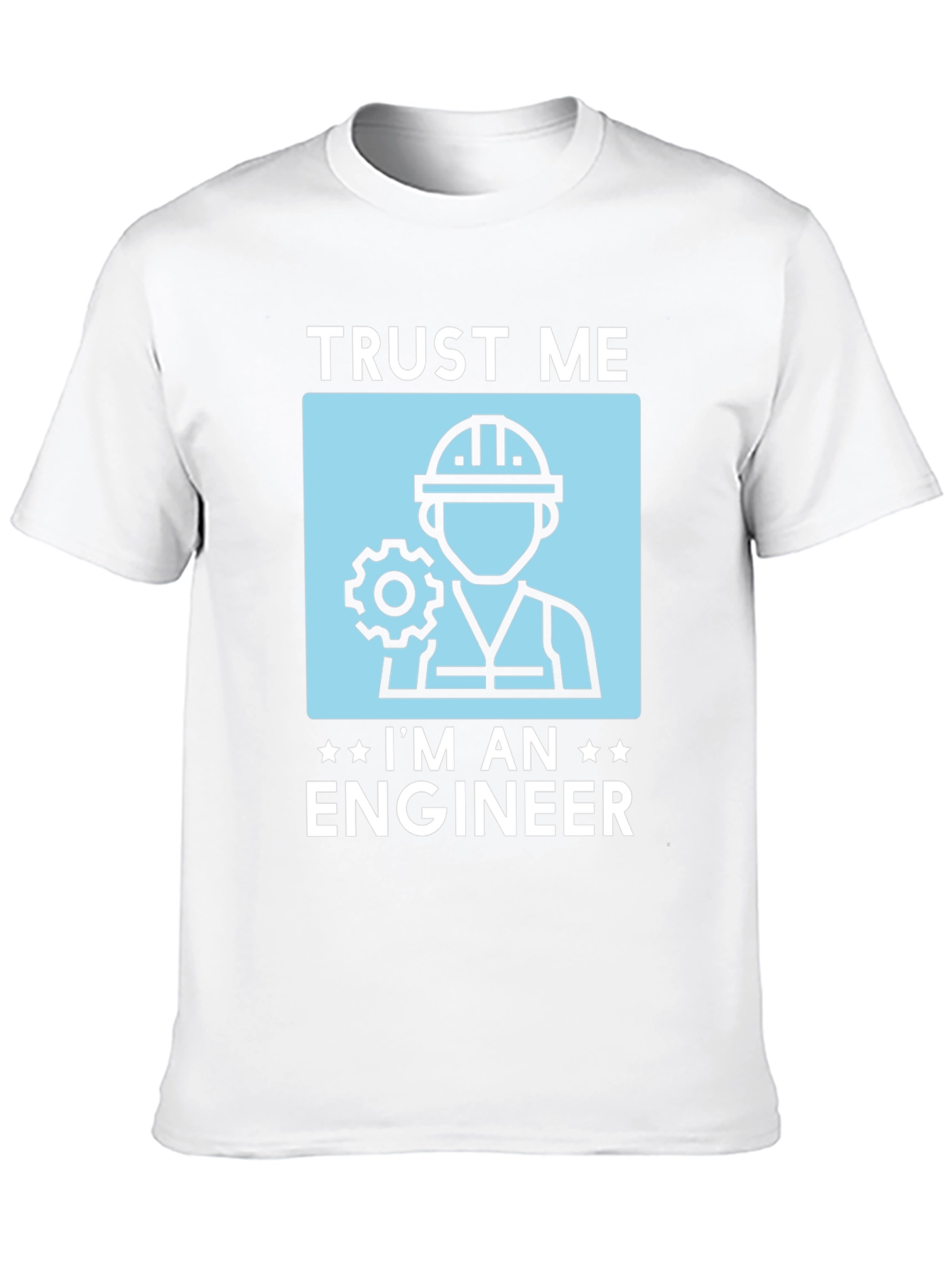 Trust Me Im An Engineer T-Shirt Funny Gift
