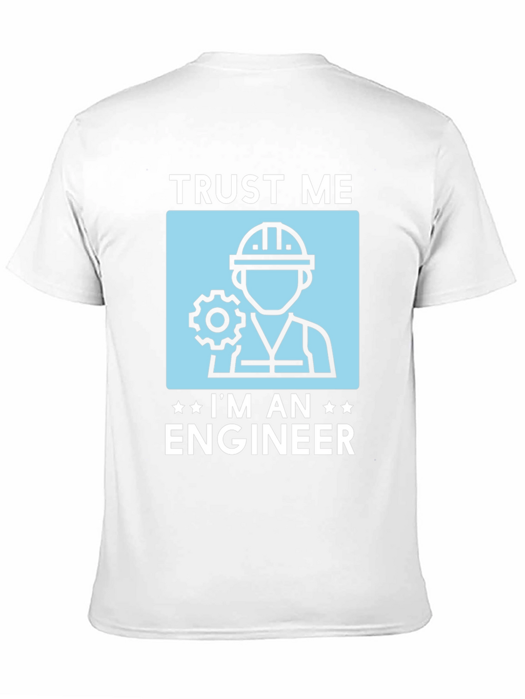 Trust Me Im An Engineer T-Shirt Funny Gift