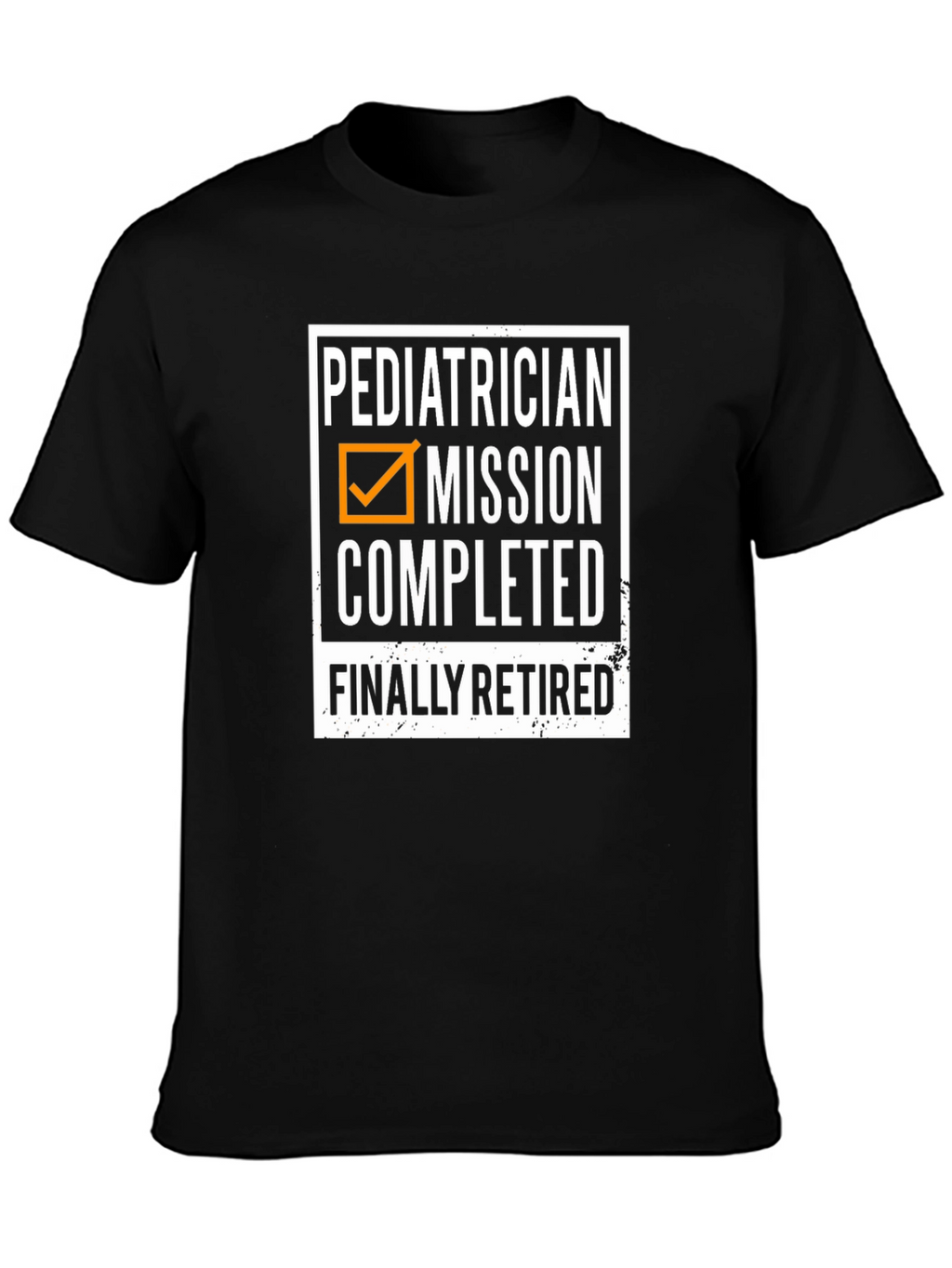Retired Pediatrician Mission Completed T-Shirt