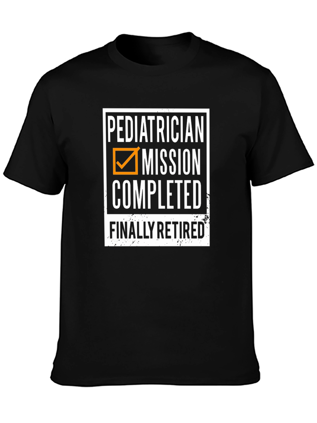 Retired Pediatrician Mission Completed T-Shirt