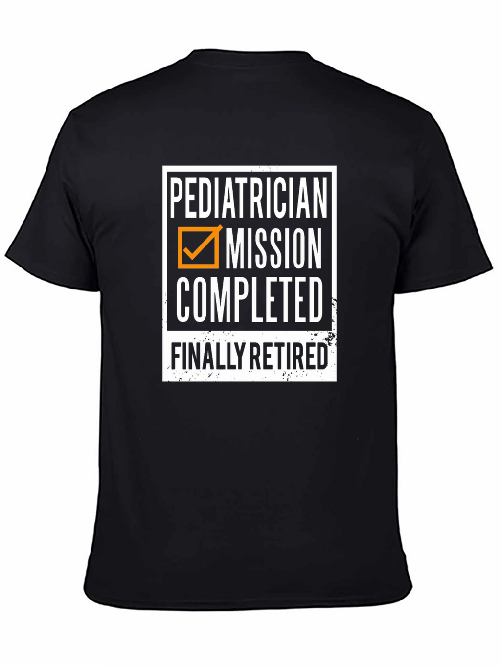 Retired Pediatrician Mission Completed T-Shirt