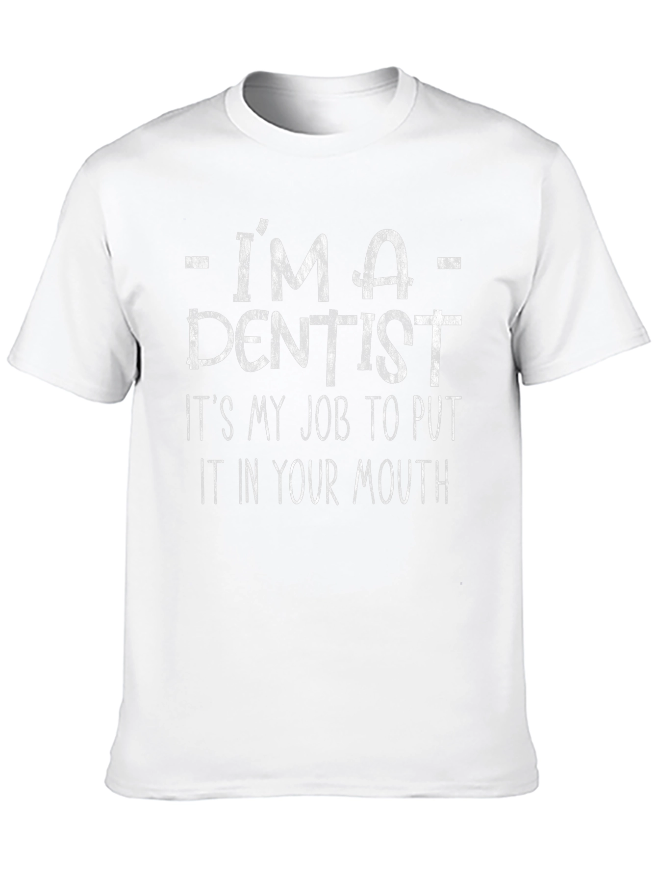 Im A Dentist Funny T-Shirt