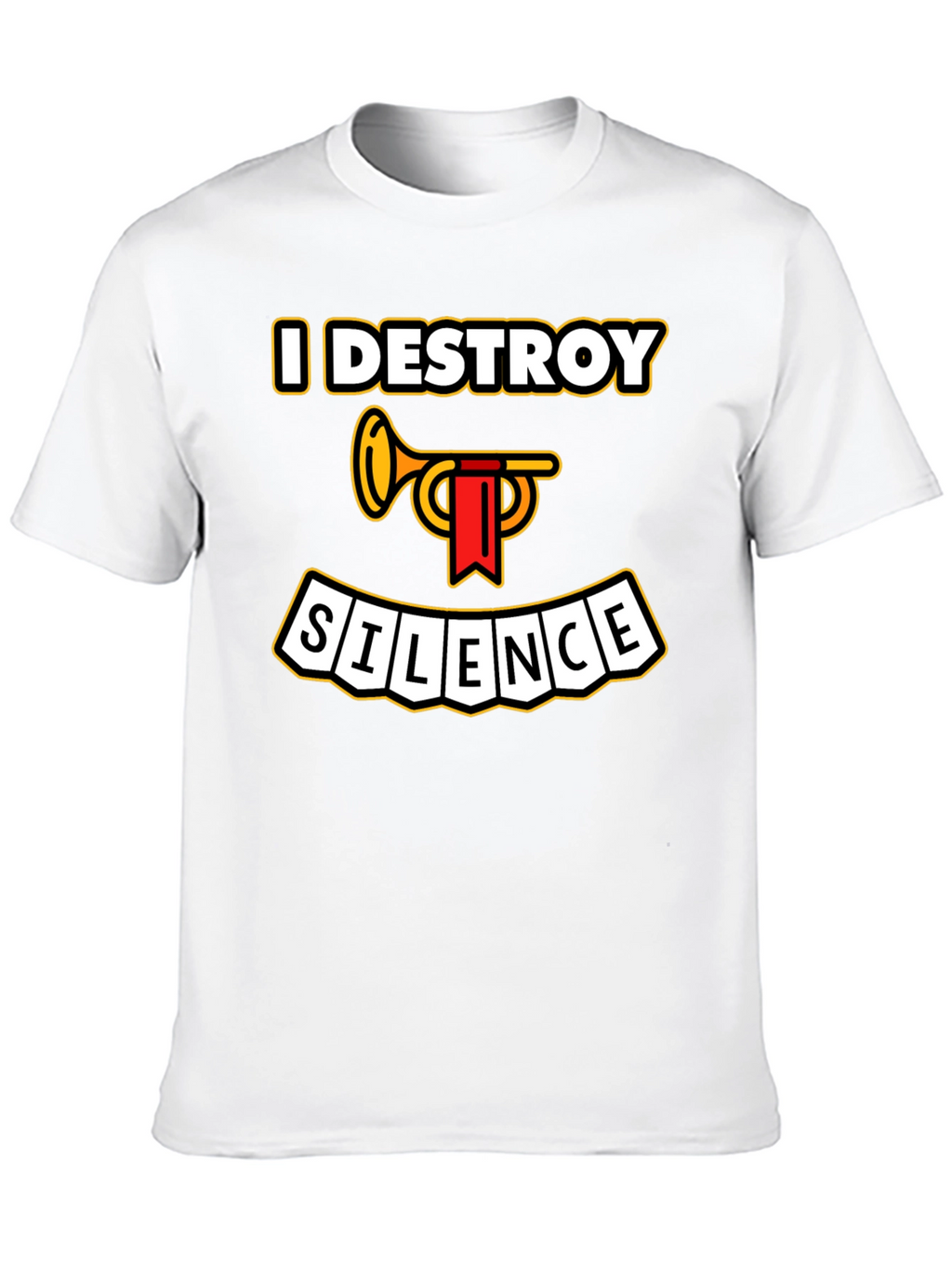 I Destroy Silence Trumpet T-Shirt