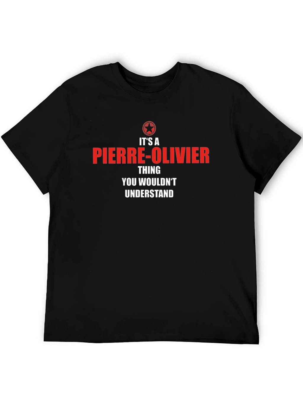 Pierre-Olivier Thing T-Shirt - You Wouldnt Understand!
