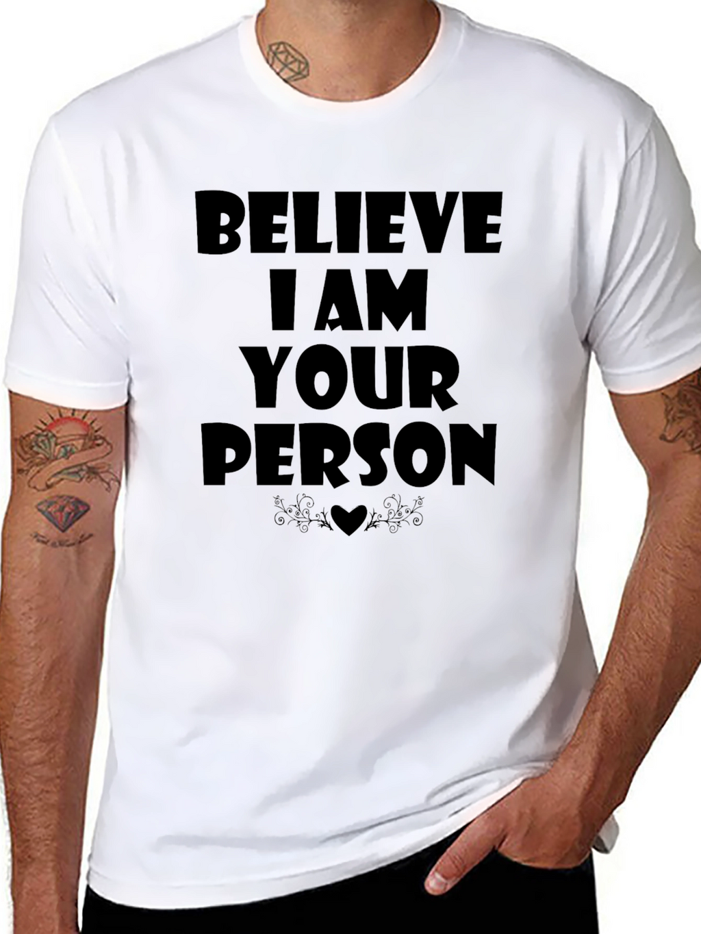 Believe I Am Your Person T-Shirt - Black