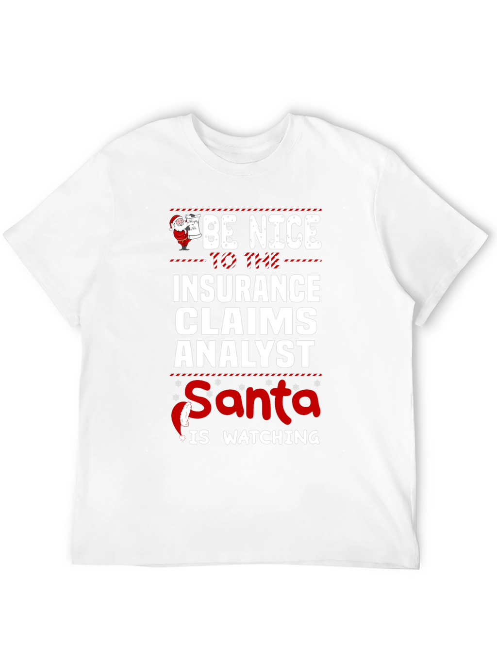 Be Nice to the Insurance Claims Analyst Santa T-Shirt