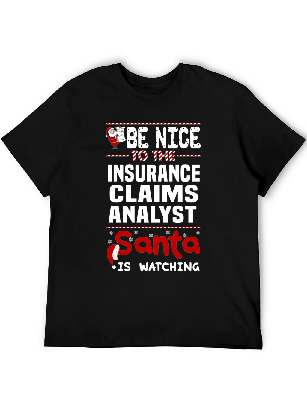 Be Nice to the Insurance Claims Analyst Santa T-Shirt