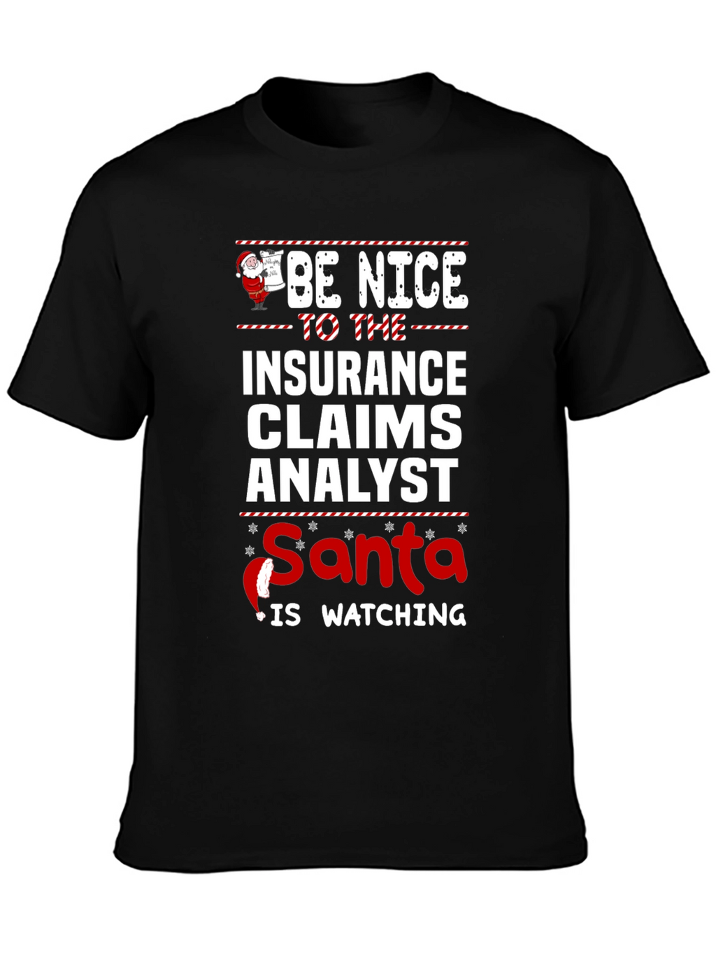Be Nice to the Insurance Claims Analyst Santa T-Shirt