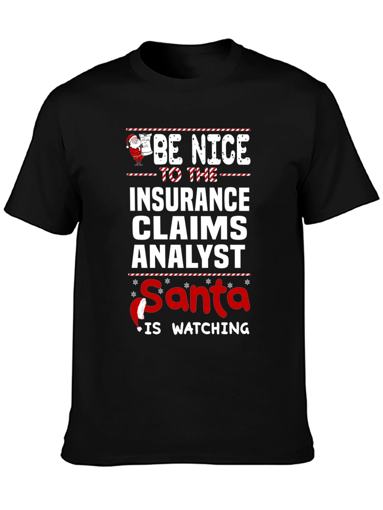 Be Nice to the Insurance Claims Analyst Santa T-Shirt
