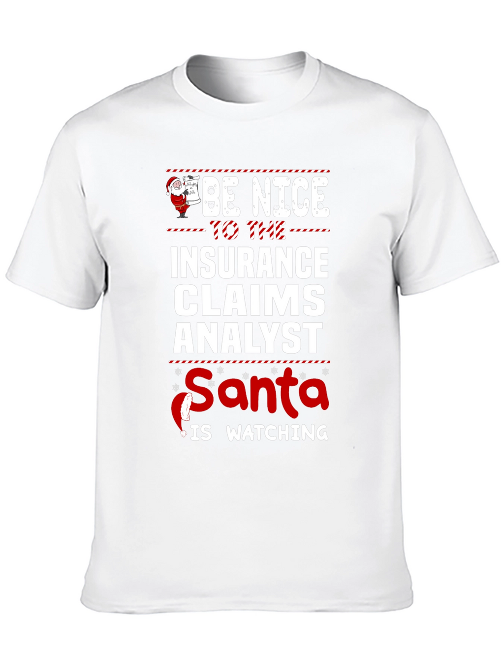 Be Nice to the Insurance Claims Analyst Santa T-Shirt