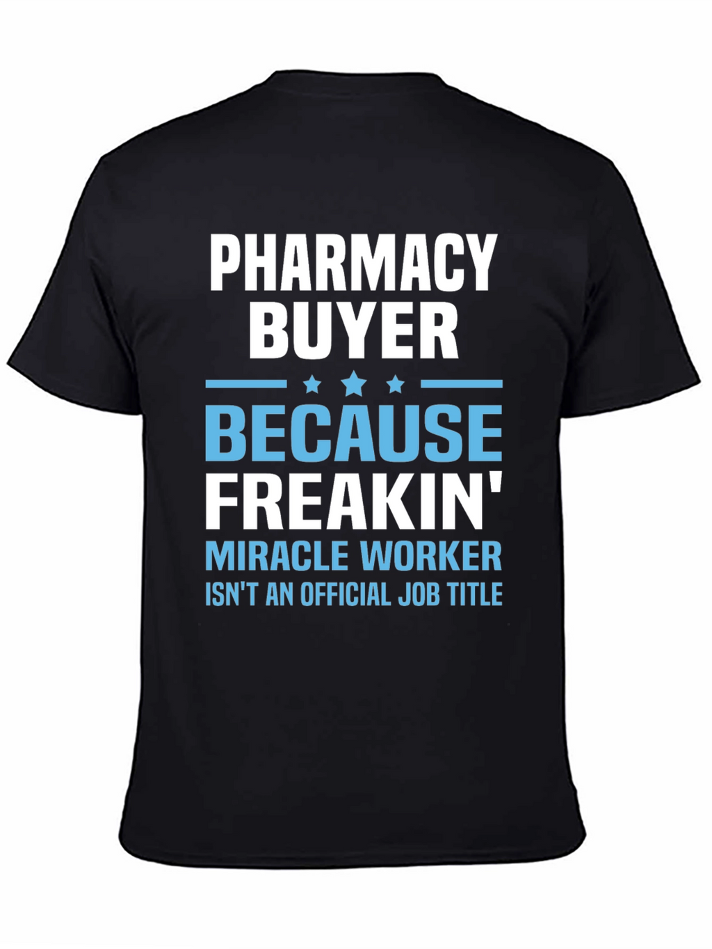 Pharmacy Buyer Miracle Worker T-Shirt
