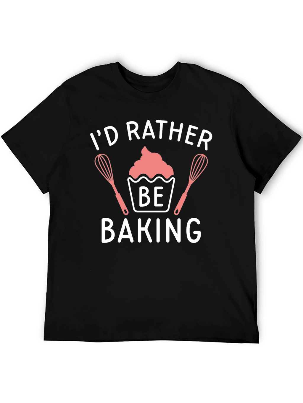 Id Rather Be Baking T-Shirt