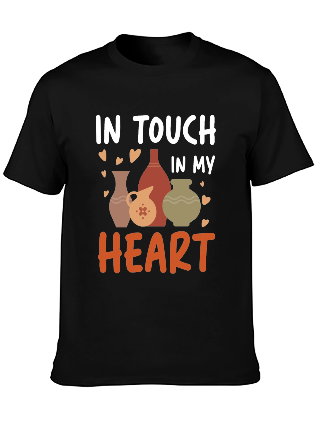 Pottery Lovers T-Shirt - In Touch In My Heart