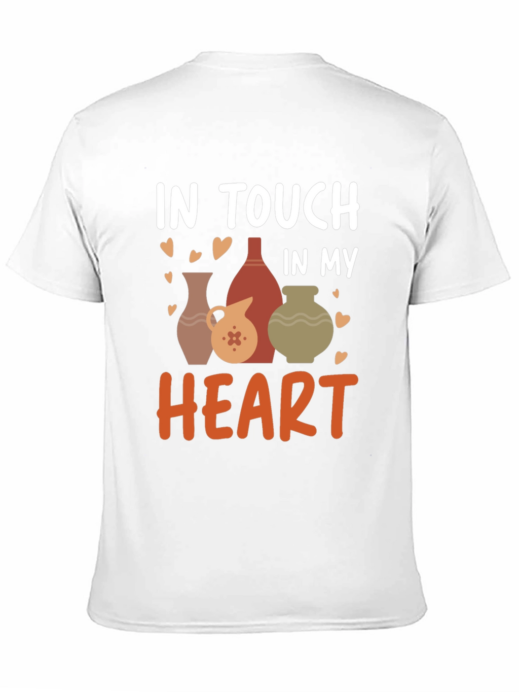 Pottery Lovers T-Shirt - In Touch In My Heart
