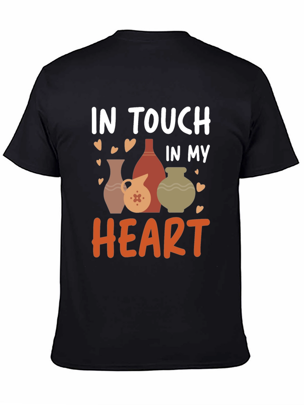 Pottery Lovers T-Shirt - In Touch In My Heart