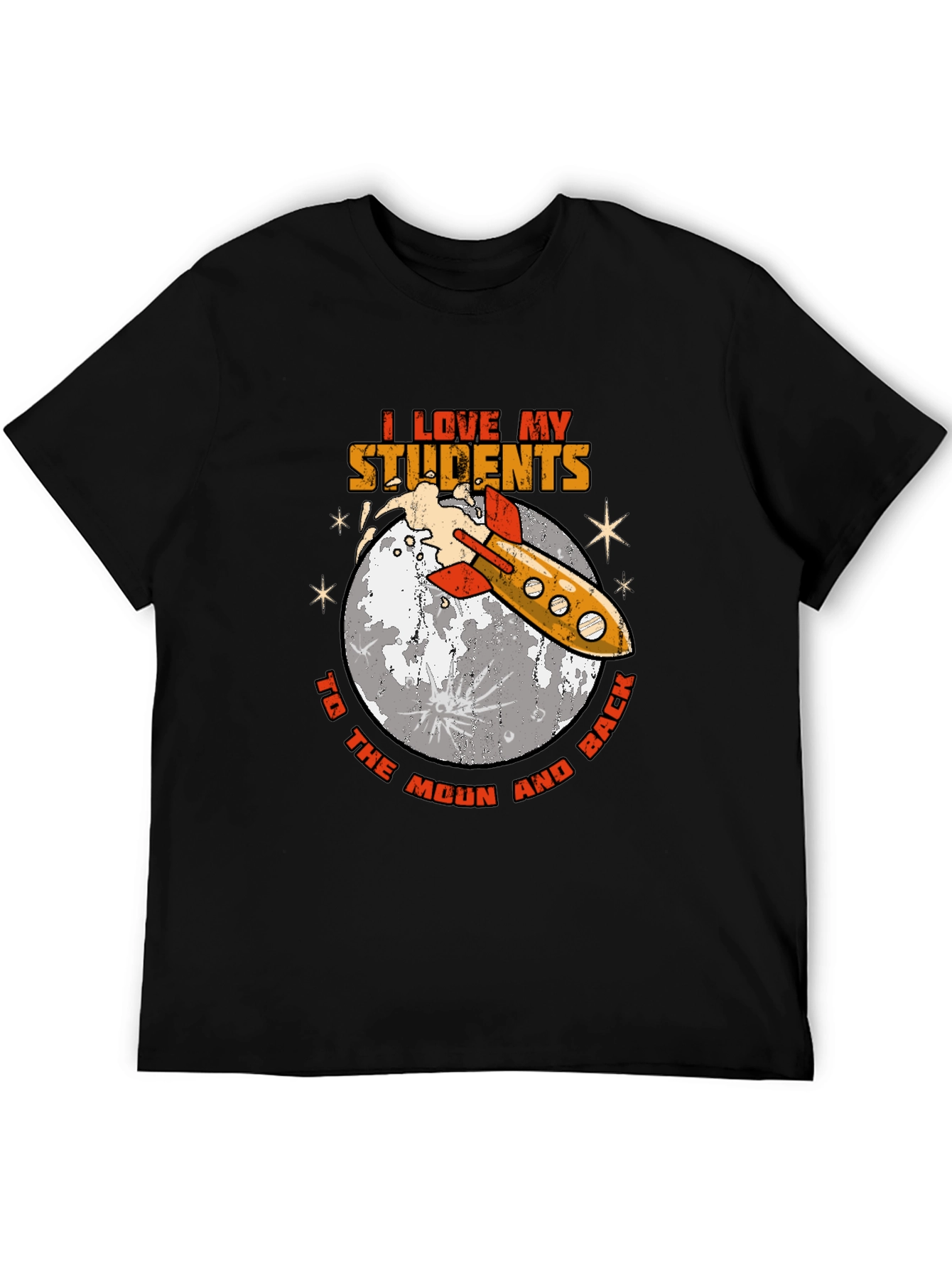 I Love My Students to The Moon and Back Teacher T-Shirt