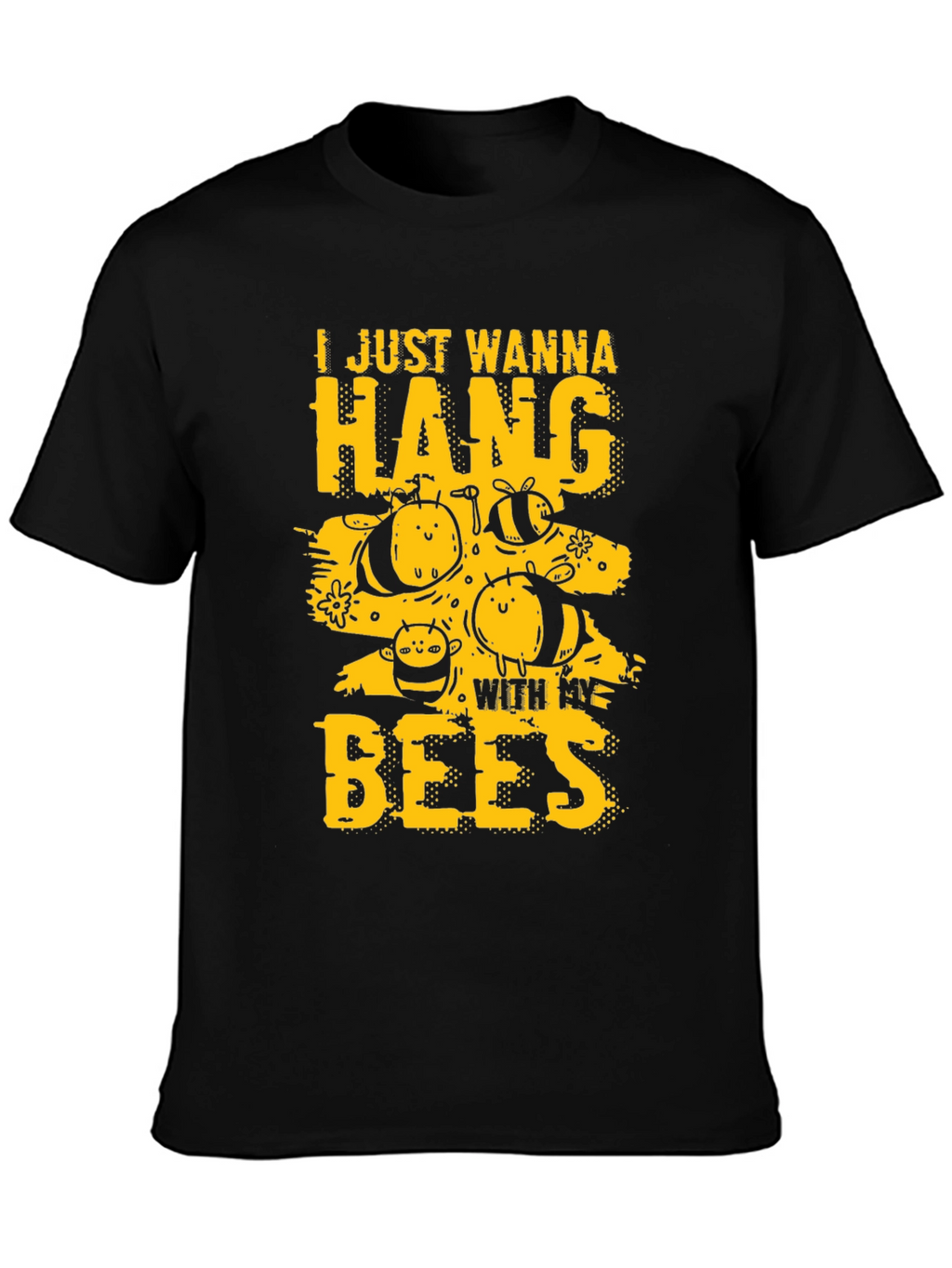 I Just Wanna Hang With My Bees T-Shirt