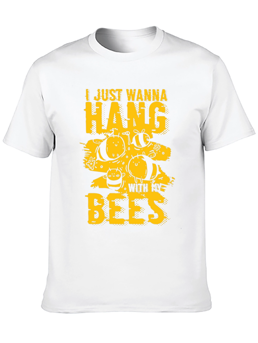 I Just Wanna Hang With My Bees T-Shirt