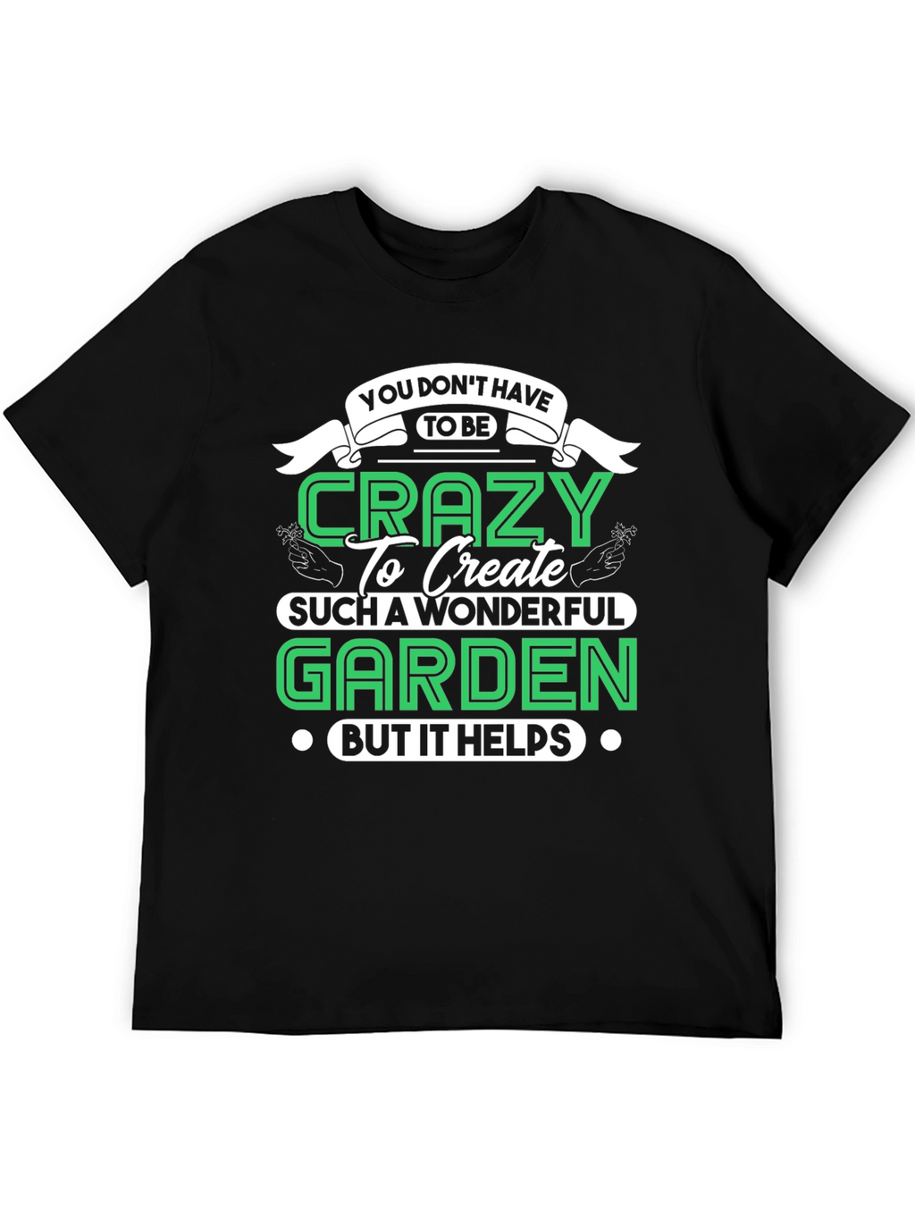 Crazy Gardener T-Shirt - Funny Garden Gift