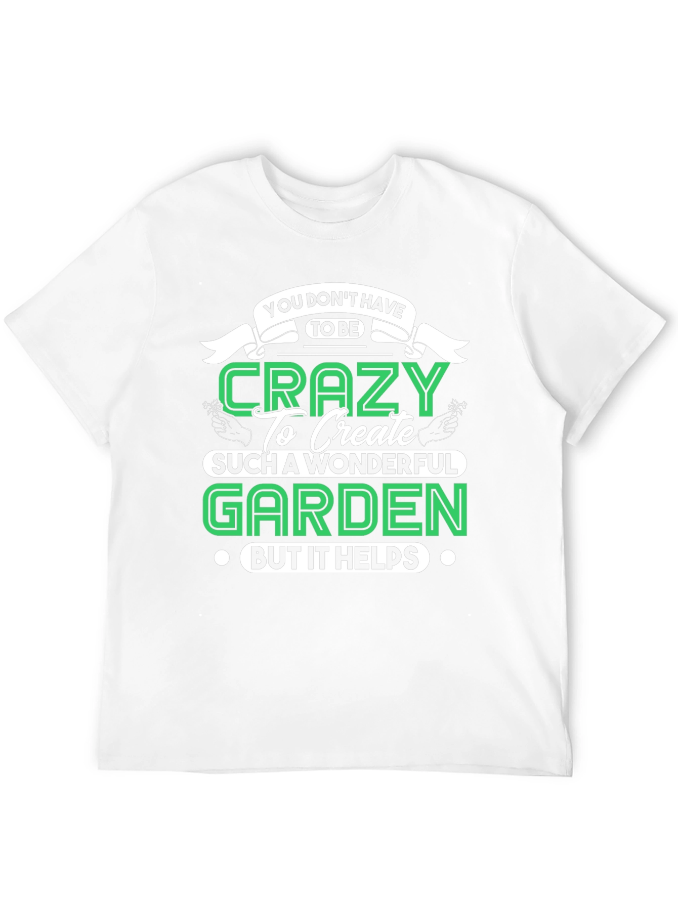 Crazy Gardener T-Shirt - Funny Garden Gift