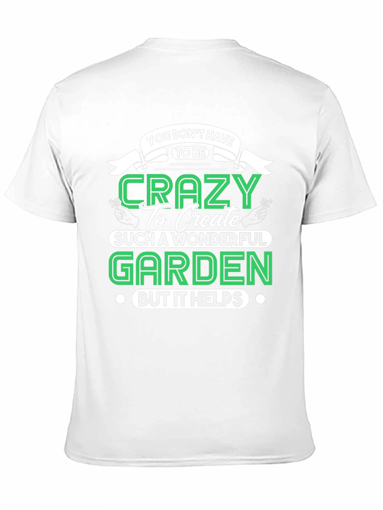 Crazy Gardener T-Shirt - Funny Garden Gift