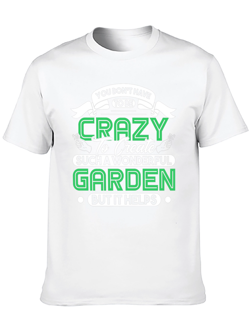 Crazy Gardener T-Shirt - Funny Garden Gift