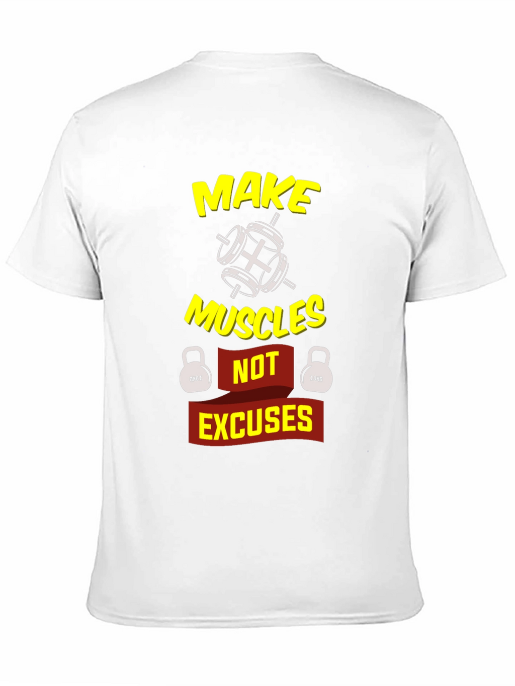 Make Muscles Not Excuses Graphic T-Shirt