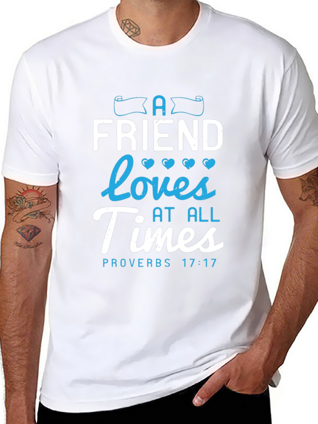 A Friend Loves At All Times Proverbs 17:17 T-Shirt