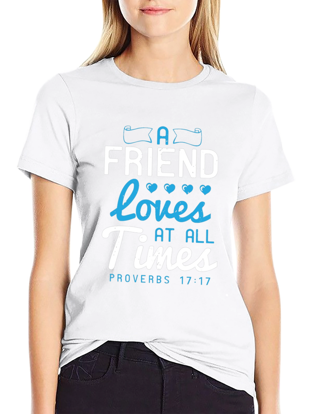 A Friend Loves At All Times Proverbs 17:17 T-Shirt