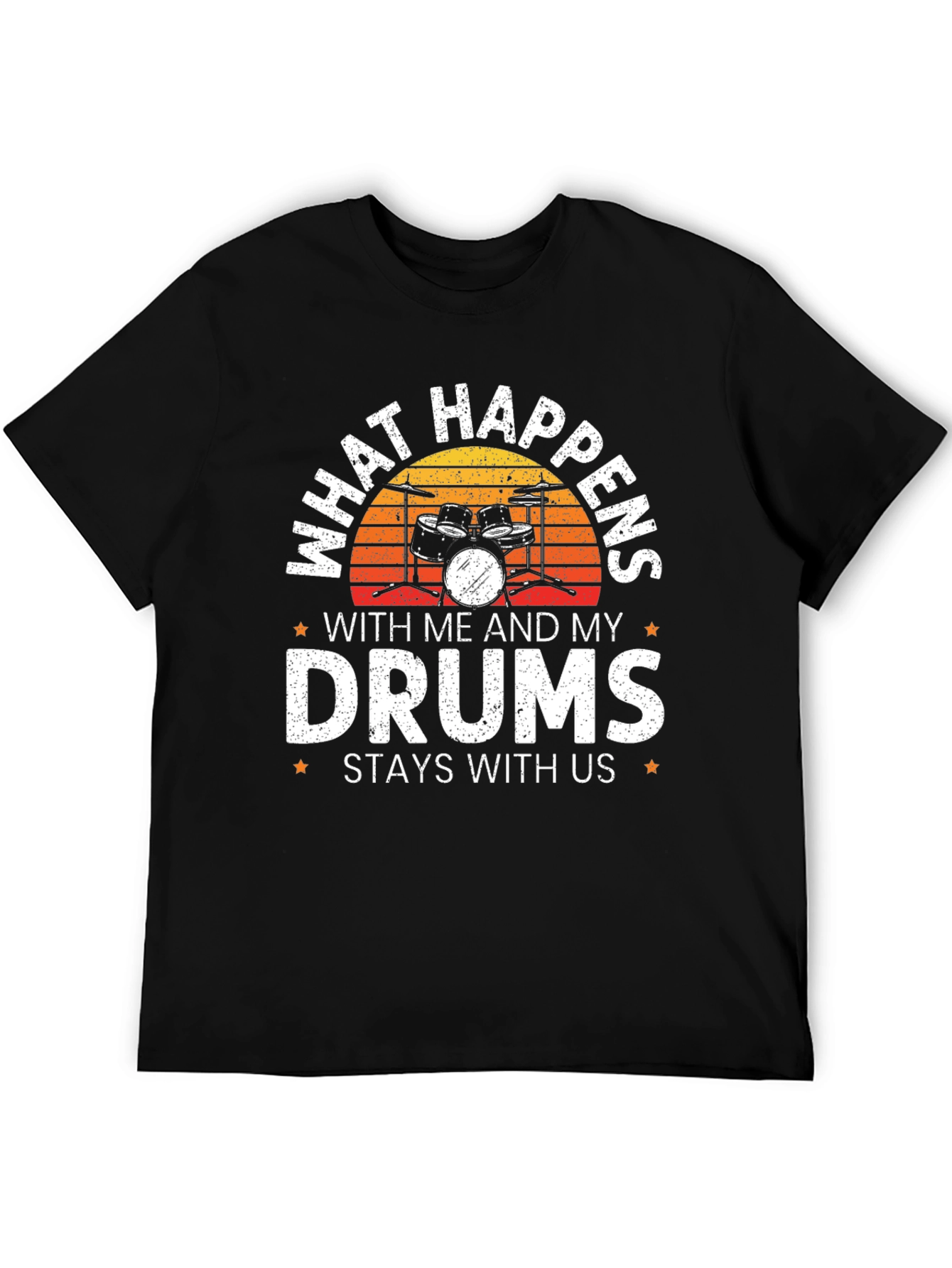 Drummer T-Shirt - What Happens With Me and My Drums