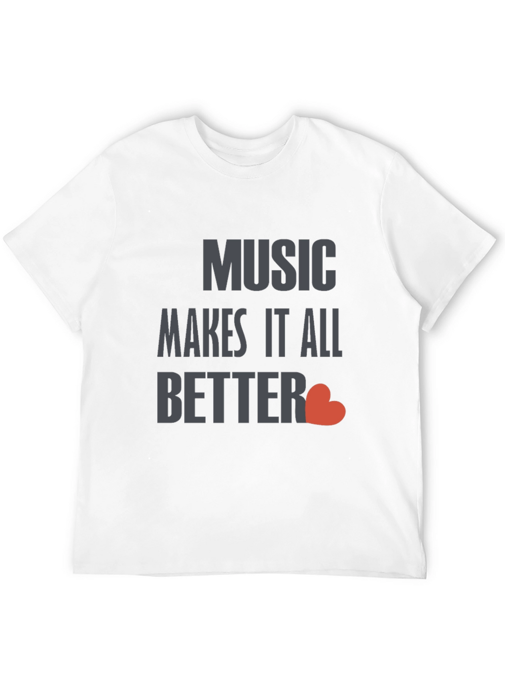 Music Makes It All Better Black T-Shirt
