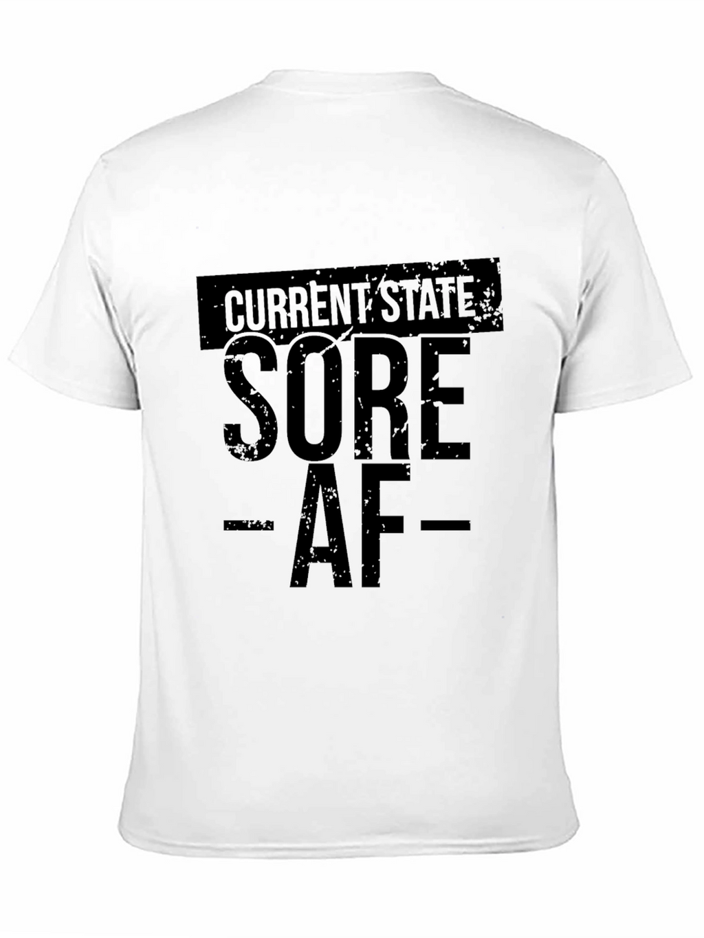 Sore AF T-Shirt - Current State Graphic Tee