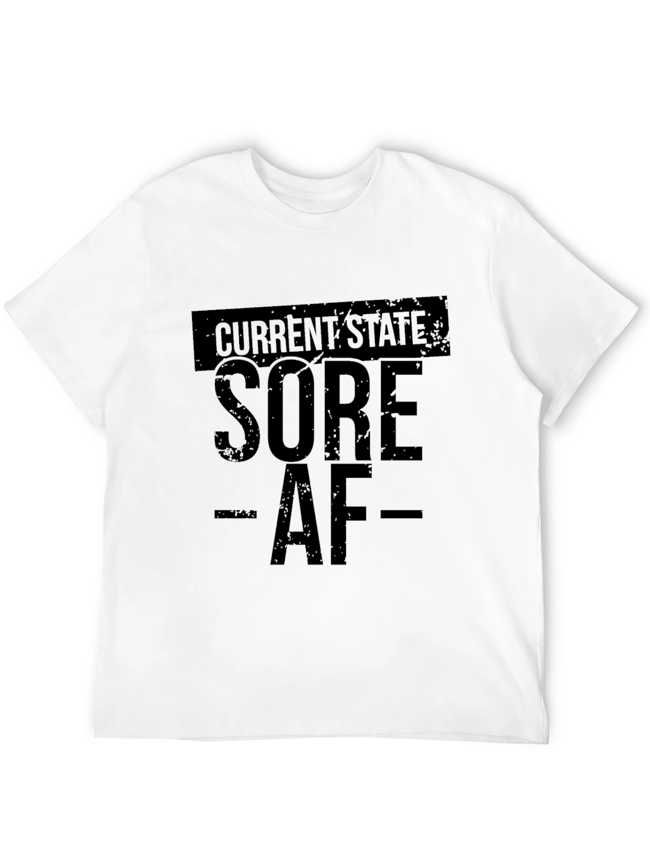 Sore AF T-Shirt - Current State Graphic Tee