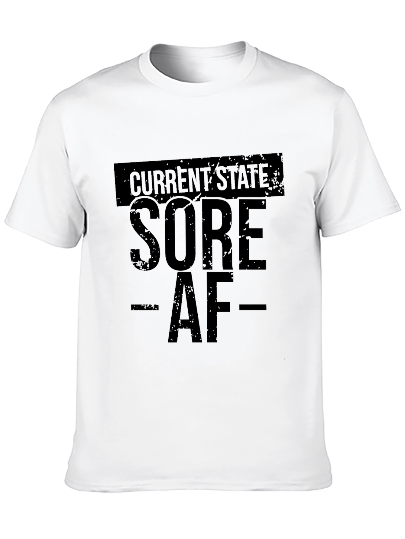 Sore AF T-Shirt - Current State Graphic Tee