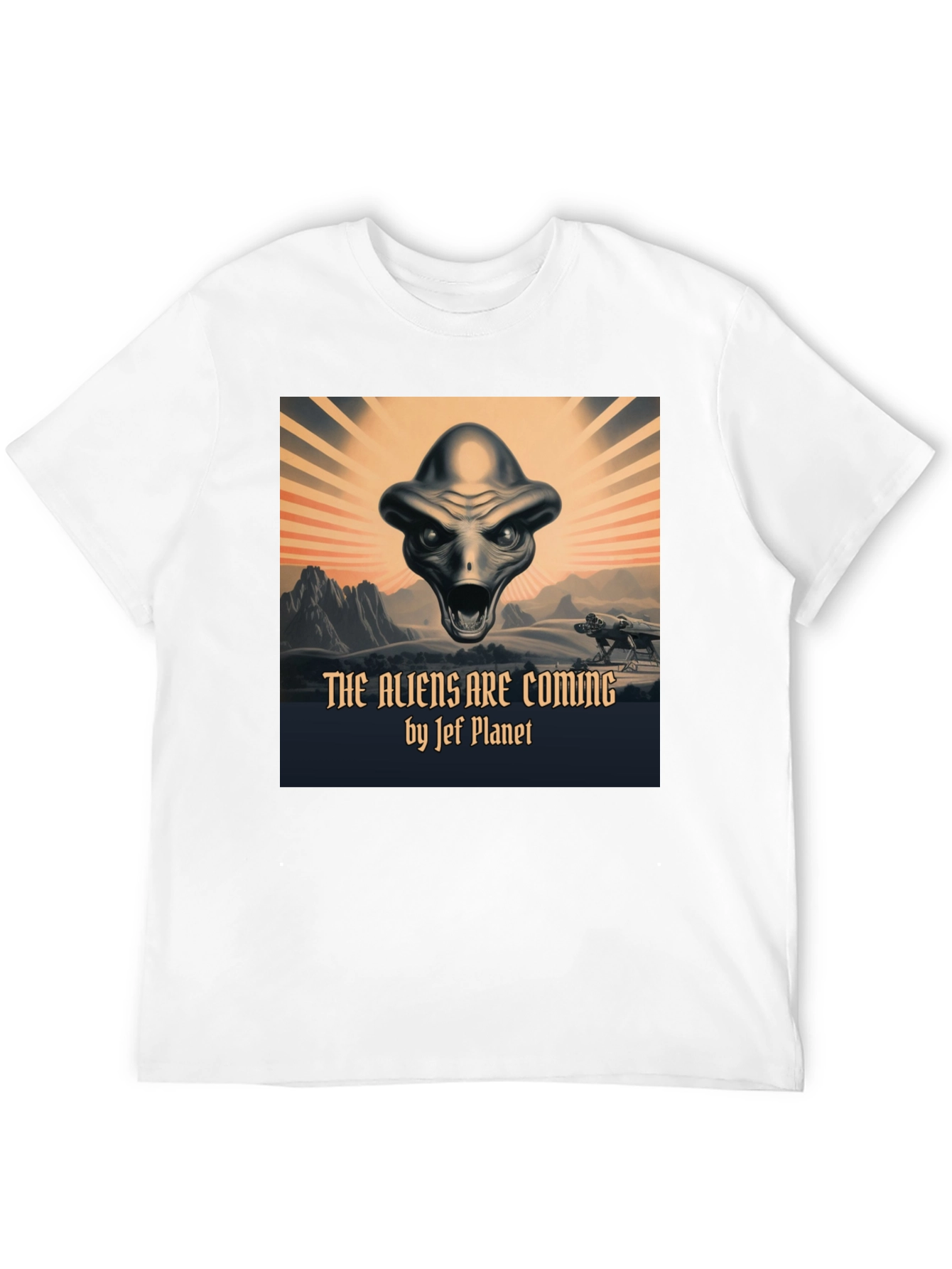 The Aliens Are Coming T-Shirt | Jef Planet Design
