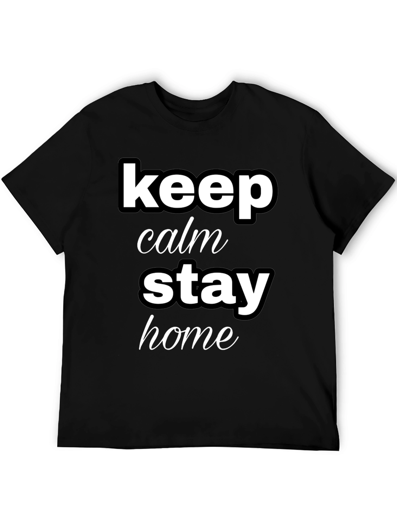 Keep Calm Stay Home Graphic T-Shirt