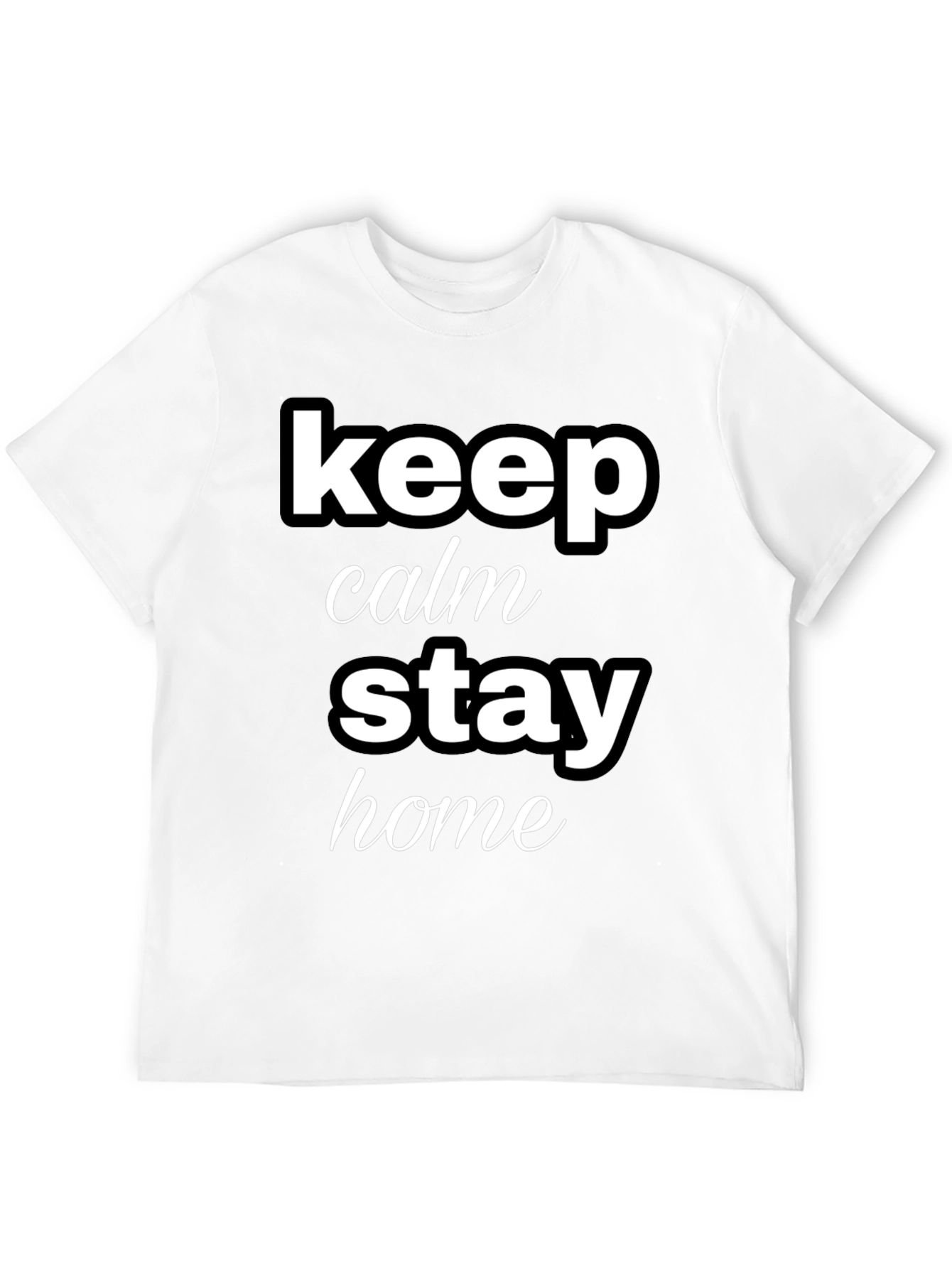 Keep Calm Stay Home Graphic T-Shirt