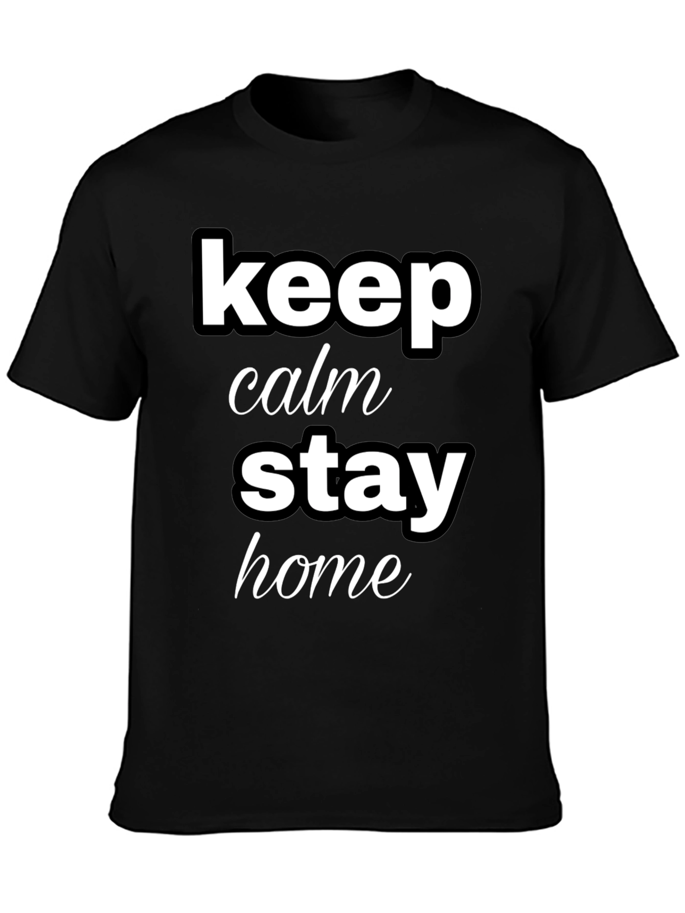 Keep Calm Stay Home Graphic T-Shirt