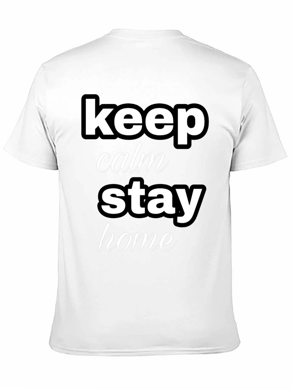 Keep Calm Stay Home Graphic T-Shirt
