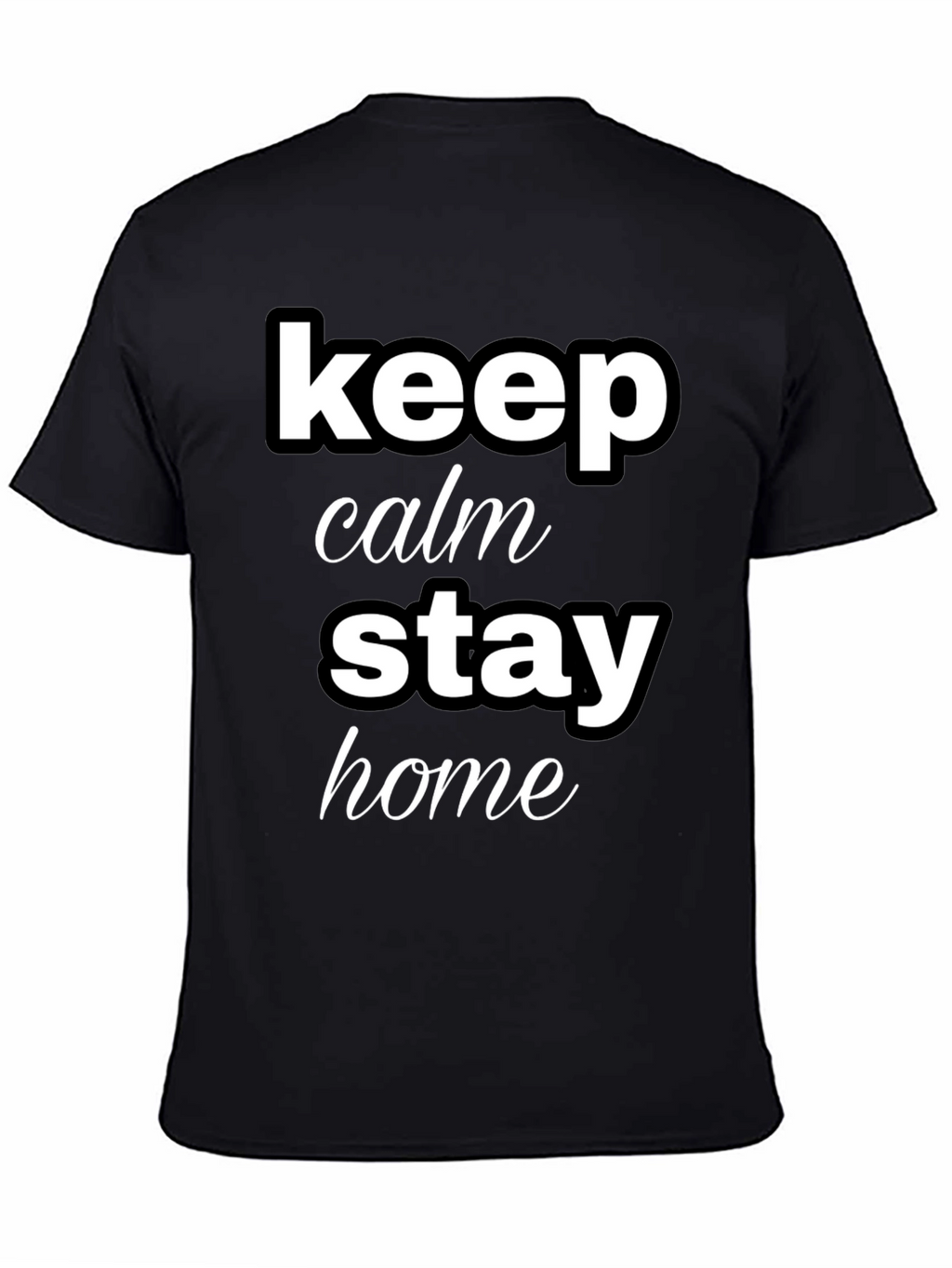 Keep Calm Stay Home Graphic T-Shirt