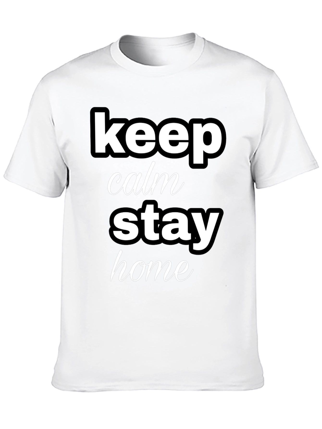 Keep Calm Stay Home Graphic T-Shirt