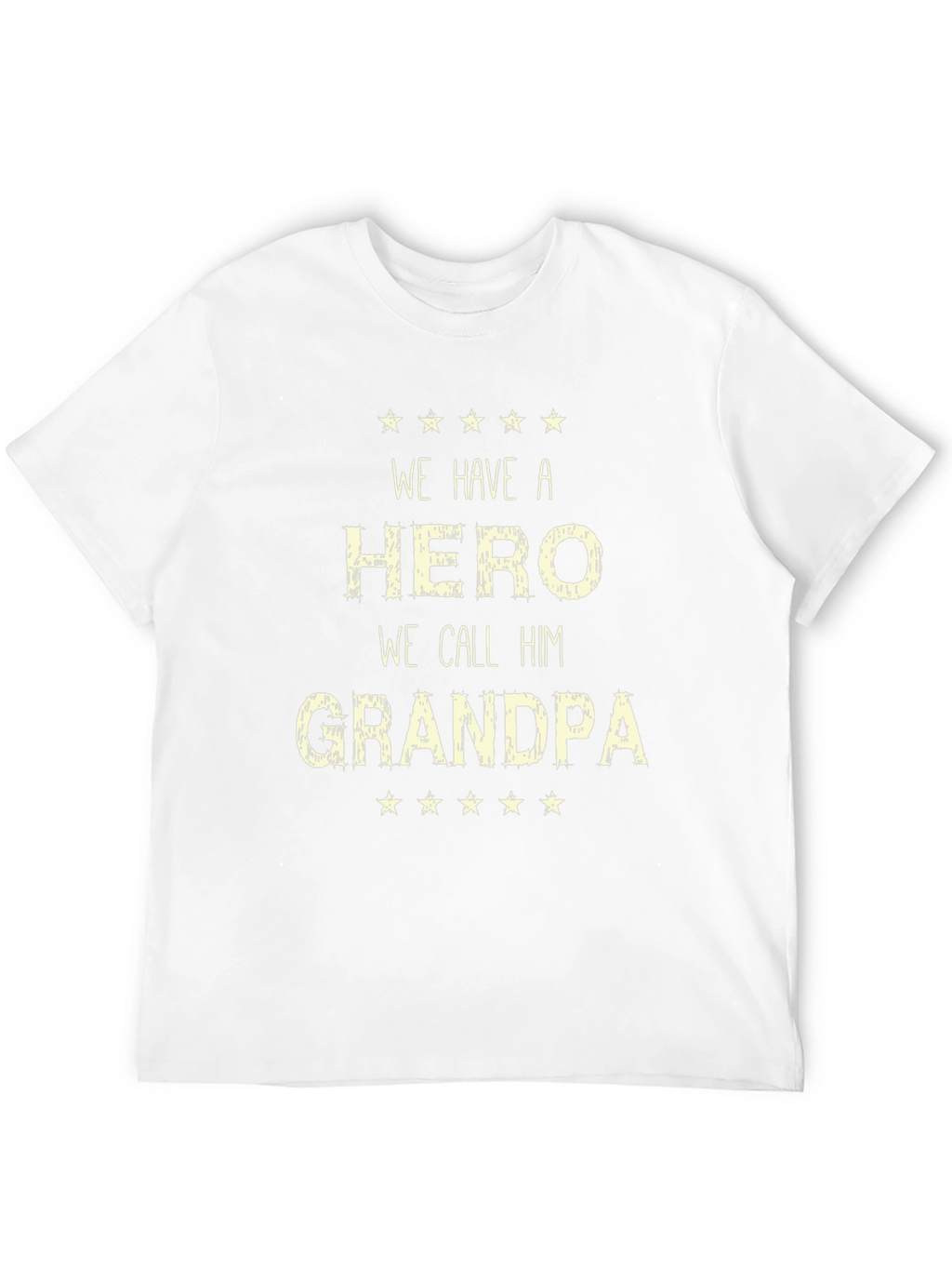 We Have a Hero We Call Him Grandpa T-Shirt