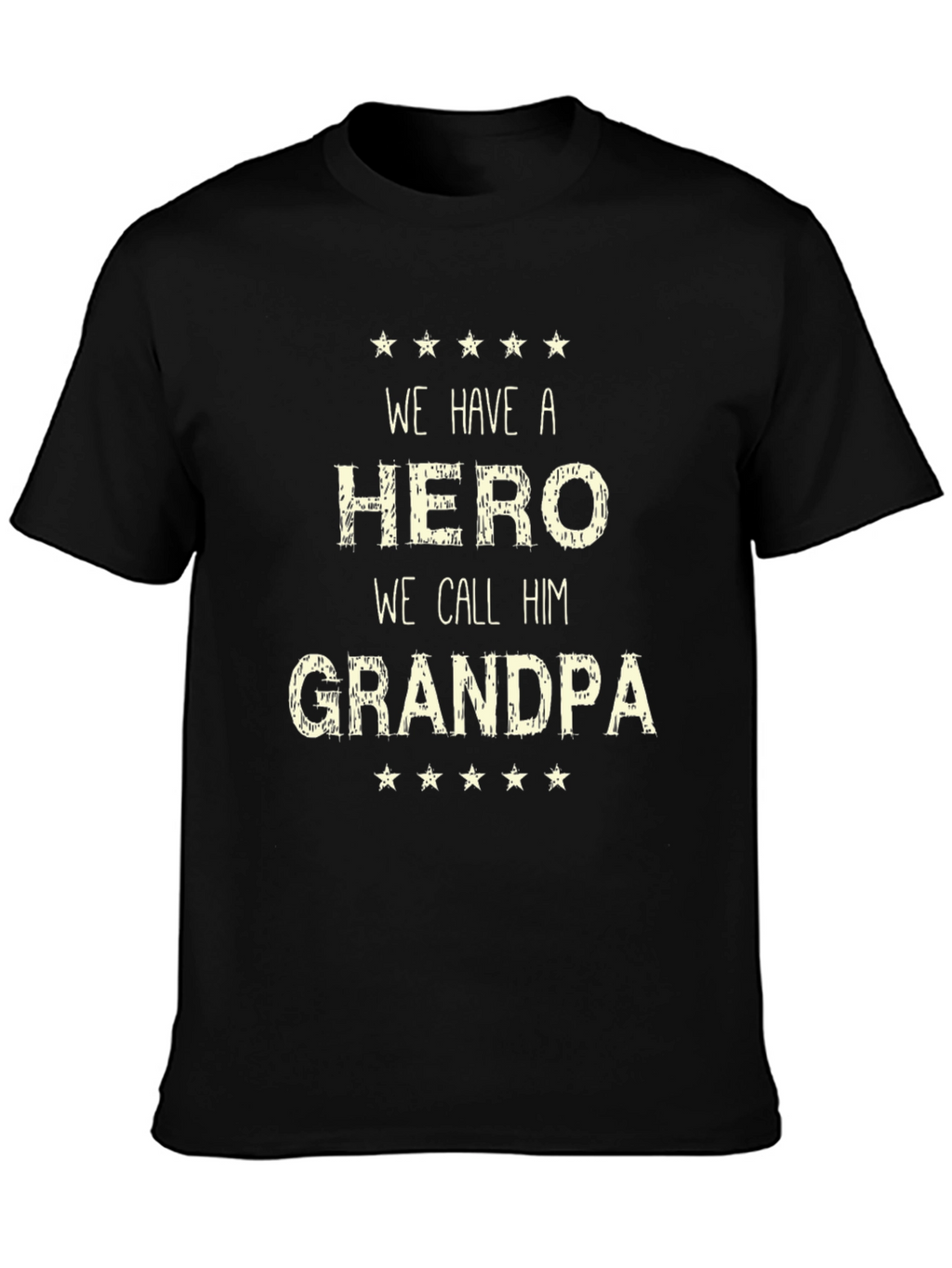 We Have a Hero We Call Him Grandpa T-Shirt