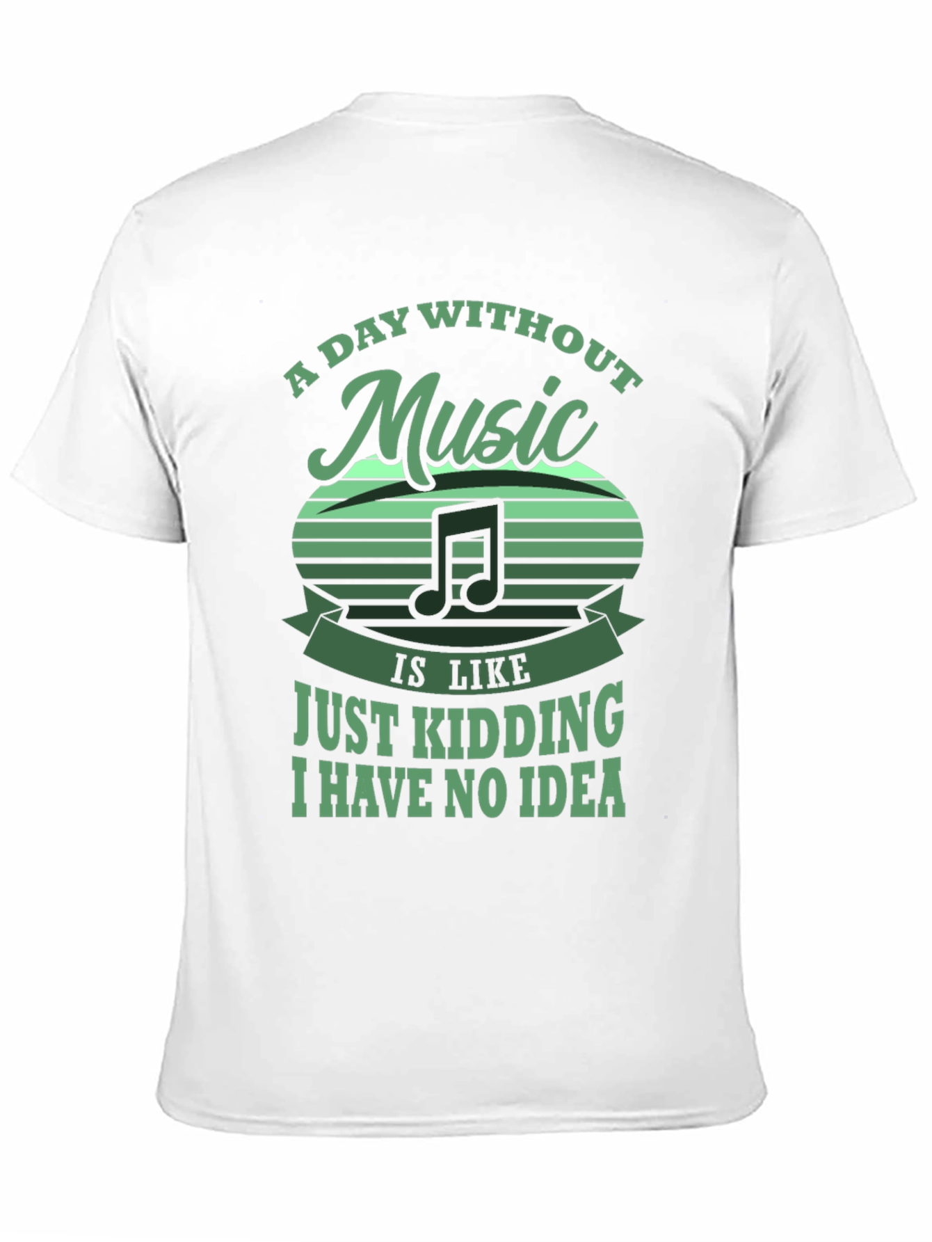 Music Lover Tee: Day Without Music - Just Kidding!
